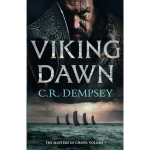 Dempsey, C R Viking Dawn: a gripping historical adventure thriller of kings and Vikings in early medieval Ireland (Masters of chaos a Viking saga) Dempsey, C R Viking Dawn: a gripping historical adventure thriller of kings and Vikings in early medieval Ireland (Masters of chaos a Viking saga)