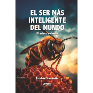 Simonetta, Esteban El ser más inteligente del mundo: El ser colmena Simonetta, Esteban El ser más inteligente del mundo: El ser colmena