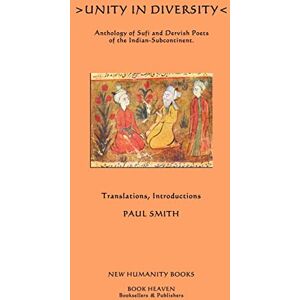 Smith, Paul Unity in Diversity: Anthology of Sufi and Dervish Poets of the Indian Sub-Continent Smith, Paul Unity in Diversity: Anthology of Sufi and Dervish Poets of the Indian Sub-Continent