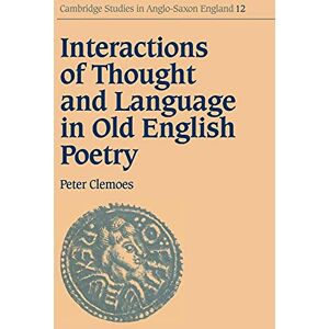 Clemoes, Peter Interactions of Thought & Language: 12 (Cambridge Studies in Anglo-Saxon England, Series Number 12) Clemoes, Peter Interactions of Thought & Language: 12 (Cambridge Studies in Anglo-Saxon England, Series Number 12)