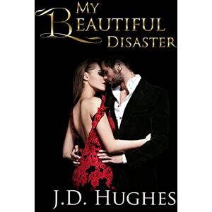 Hughes, J.D. My Beautiful Disaster Hughes, J.D. My Beautiful Disaster