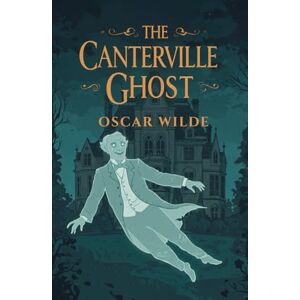 WILDE, OSCAR The Canterville Ghost: Illustrated WILDE, OSCAR The Canterville Ghost: Illustrated