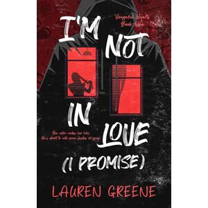 Greene, Lauren I'm Not in Love (I Promise) (Vengeful Hearts) Greene, Lauren I'm Not in Love (I Promise) (Vengeful Hearts)