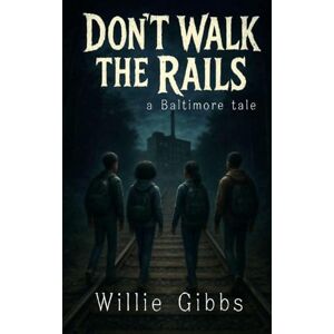 Gibbs, Willie Don't Walk the Rails Gibbs, Willie Don't Walk the Rails