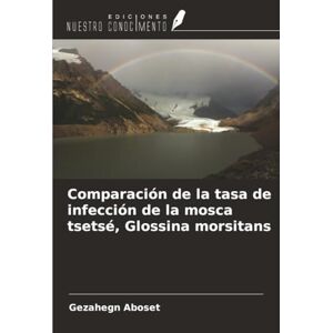Aboset, Gezahegn Comparación de la tasa de infección de la mosca tsetsé, Glossina morsitans Aboset, Gezahegn Comparación de la tasa de infección de la mosca tsetsé, Glossina morsitans