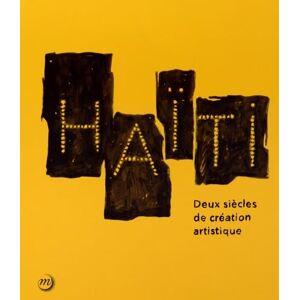 Collectif HAITI DEUX SIECLES DE CREATION ARTISTIQUE: Paris, Grand Palais, Galeries nationales, 19 novembre 2014 15 février 2015 Collectif HAITI DEUX SIECLES DE CREATION ARTISTIQUE: Paris, Grand Palais, Galeries nationales, 19 novembre 2014 15 février 2015