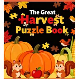 Publishing, Professor Puzzles The Great Harvest Puzzle Book: Thanksgiving Activity Book: 75 Riddles, Word Searches, Logic, Math, & Sudoku. Critical Thinking Puzzles & Games for Kids Ages 7, 8, & 9 / Grades 2 & 3. Publishing, Professor Puzzles The Great Harvest Puzzle Book: Thanksgiving Activity Book: 75 Riddles, Word Searches, Logic, Math, & Sudoku. Critical Thinking Puzzles & Games for Kids Ages 7, 8, & 9 / Grades 2 & 3.
