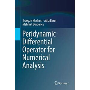 Madenci, Erdogan Peridynamic Differential Operator for Numerical Analysis: Includes Digital Download Madenci, Erdogan Peridynamic Differential Operator for Numerical Analysis: Includes Digital Download