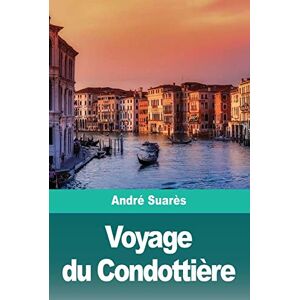 Suarès, André Voyage du Condottière Suarès, André Voyage du Condottière