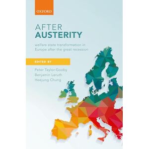 After Austerity: Welfare State Transformation in Europe after the Great Recession After Austerity: Welfare State Transformation in Europe after the Great Recession