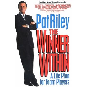Riley, Pat The Winner Within: A Life Plan for Team Players Riley, Pat The Winner Within: A Life Plan for Team Players