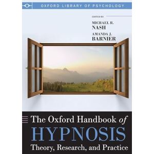 BARNIER The Oxford Handbook of Hypnosis Theory, Research, and Practice (Oxford Library of Psychology) BARNIER The Oxford Handbook of Hypnosis Theory, Research, and Practice (Oxford Library of Psychology)