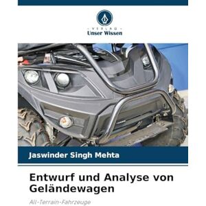 Mehta, Jaswinder Singh Entwurf und Analyse von Geländewagen: All-Terrain-Fahrzeuge Mehta, Jaswinder Singh Entwurf und Analyse von Geländewagen: All-Terrain-Fahrzeuge