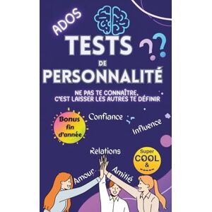 Laroche, Maxime Tests de Personalités Ados : Ne pas te connaître, c’est laisser les autres te définir: 10 univers, 100 thèmes et plus de 500 questions pour t’amuser, te découvrir et comprendre qui tu es vraiment Laroche, Maxime Tests de Personalités Ados : Ne pas te connaître, c’est laisser les autres te définir: 10 univers, 100 thèmes et plus de 500 questions pour t’amuser, te découvrir et comprendre qui tu es vraiment