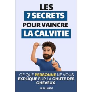 Laurent, Julien Les 7 Secrets pour Vaincre la Calvitie: Ce que personne ne vous explique sur la chute des cheveux Livre Alopécie Calvitie Repousse et Chute des ... Arrêter la Chute et la Perte des Cheveux Laurent, Julien Les 7 Secrets pour Vaincre la Calvitie: Ce que personne ne vous explique sur la chute des cheveux Livre Alopécie Calvitie Repousse et Chute des ... Arrêter la Chute et la Perte des Cheveux