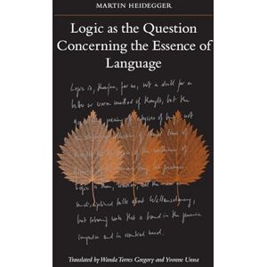 Heidegger, Martin Logic As the Question Concerning the Essence of Language (SUNY series in Contemporary Continental Philosophy) Heidegger, Martin Logic As the Question Concerning the Essence of Language (SUNY series in Contemporary Continental Philosophy)