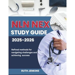 Jenkins, Ruth NLN NEX STUDY GUIDE 2025-2026: Refined methods for navigating challenges and achieving success Jenkins, Ruth NLN NEX STUDY GUIDE 2025-2026: Refined methods for navigating challenges and achieving success