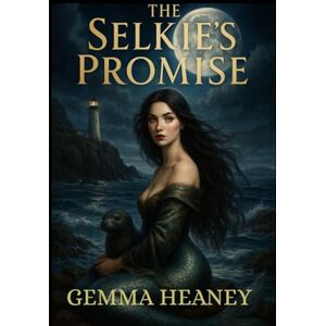 Heaney, Gemma The Selkie’s Promise Heaney, Gemma The Selkie’s Promise
