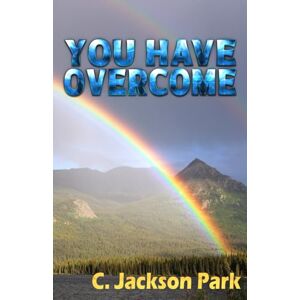 Jackson You Have Overcome Jackson You Have Overcome