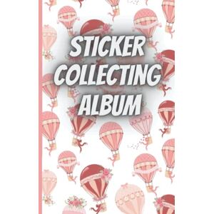 Aguilar, Joanna Sticker collecting album: Hardcover Cute pink hot air balloons sticker album for collecting stickers sticker books for adults blank kids sticker ... off my sticker kids sticker collection album Aguilar, Joanna Sticker collecting album: Hardcover Cute pink hot air balloons sticker album for collecting stickers sticker books for adults blank kids sticker ... off my sticker kids sticker collection album