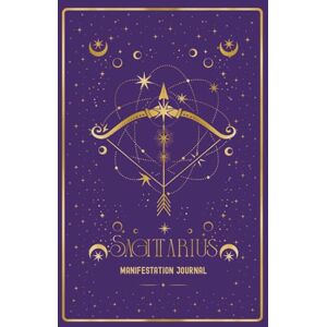 McInnes, Kim Sagittarius Manifestation Journal: IGNITE YOUR SAGITTARIUS SPARK. MANIFEST WITH ADVENTURE AND TRUTH. McInnes, Kim Sagittarius Manifestation Journal: IGNITE YOUR SAGITTARIUS SPARK. MANIFEST WITH ADVENTURE AND TRUTH.