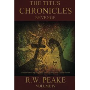 Peake, R.W. The Titus Chronicles-Revenge Peake, R.W. The Titus Chronicles-Revenge