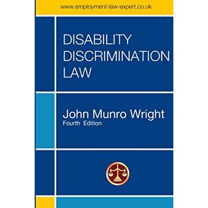 Wright, John M. DISABILITY DISCRIMINATION LAW – FOURTH EDITION Wright, John M. DISABILITY DISCRIMINATION LAW – FOURTH EDITION
