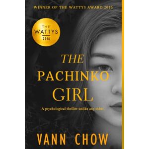 Chow, Vann The Pachinko Girl: WINNER OF THE 2016 WATTYS AWARD (Noir Crime Fiction From the Underbelly of Japan Through the Eyes of An American Businessman. Winner of Canadian Book Award.) Chow, Vann The Pachinko Girl: WINNER OF THE 2016 WATTYS AWARD (Noir Crime Fiction From the Underbelly of Japan Through the Eyes of An American Businessman. Winner of Canadian Book Award.)