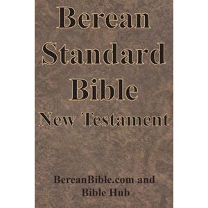 Bereanbible Com Berean Standard Bible New Testament Bereanbible Com Berean Standard Bible New Testament