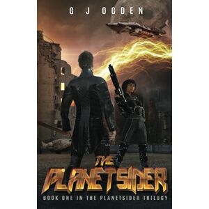 Ogden, G J The Planetsider: (A Post Apocalyptic Science Fiction Thriller): Uncover the past. Fight for the future.: 1 (The Planetsider Trilogy) Ogden, G J The Planetsider: (A Post Apocalyptic Science Fiction Thriller): Uncover the past. Fight for the future.: 1 (The Planetsider Trilogy)