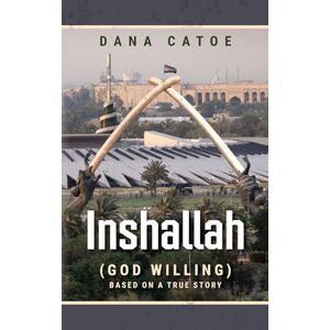 Catoe, Dana Inshallah: (God Willing) Based on a true story Catoe, Dana Inshallah: (God Willing) Based on a true story
