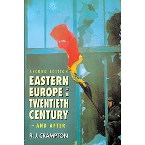Crampton, R. J. Eastern Europe in the Twentieth Century – And After Crampton, R. J. Eastern Europe in the Twentieth Century – And After