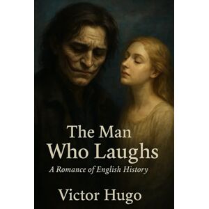 Hugo Boss The Man Who Laughs: A Romance of English History Hugo Boss The Man Who Laughs: A Romance of English History