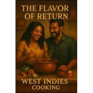 Abddeen, Sherridean Ann-Marie The Flavor of Return West Indies Cooking Abddeen, Sherridean Ann-Marie The Flavor of Return West Indies Cooking