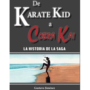 Jiménez Limones, Gustavo De Karate Kid a Cobra Kai: La historia de la saga Jiménez Limones, Gustavo De Karate Kid a Cobra Kai: La historia de la saga