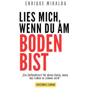 Miralda, Enrique Lies mich, wenn du am Boden bist: „Ein Zufluchtsort für deine Seele, wenn das Leben zu schwer wird” Miralda, Enrique Lies mich, wenn du am Boden bist: „Ein Zufluchtsort für deine Seele, wenn das Leben zu schwer wird”