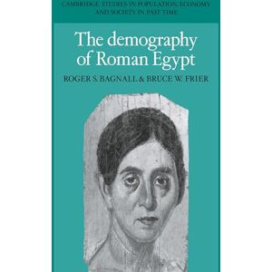 Bagnall, Roger S. The Demography of Roman Egypt: 23 (Cambridge Studies in Population, Economy and Society in Past Time, Series Number 23) Bagnall, Roger S. The Demography of Roman Egypt: 23 (Cambridge Studies in Population, Economy and Society in Past Time, Series Number 23)