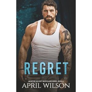 Wilson Regret: (McIntyre Security Bodyguard Series Book 11) Wilson Regret: (McIntyre Security Bodyguard Series Book 11)