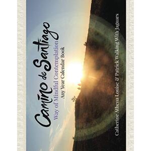 Athena Camino De Santiago: Way of Mindful Contemplation Any Year Calendar Book Athena Camino De Santiago: Way of Mindful Contemplation Any Year Calendar Book