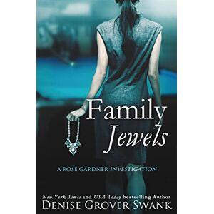 Grover Swank, Denise Family Jewels: Rose Gardner Investigations #1: Volume 1 (Rose Gardner Investigatons) Grover Swank, Denise Family Jewels: Rose Gardner Investigations #1: Volume 1 (Rose Gardner Investigatons)