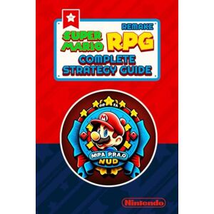 Mina, George Super Mario RPG Remake: Complete Strategy Guide: Walkthrough, Tips, All Secrets, Minigames & Bosses Mina, George Super Mario RPG Remake: Complete Strategy Guide: Walkthrough, Tips, All Secrets, Minigames & Bosses
