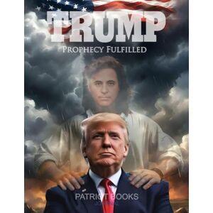 Books, Patriot Trump: Prophecy Fulfilled Journal: with the 2007 Prophecy of Kim Clement Books, Patriot Trump: Prophecy Fulfilled Journal: with the 2007 Prophecy of Kim Clement