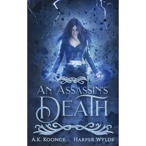 Koonce, A.K. An Assassin's Death: A Reverse Harem Series: 1 (The Huntress Series) Koonce, A.K. An Assassin's Death: A Reverse Harem Series: 1 (The Huntress Series)