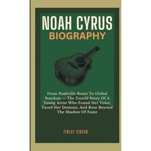 Gibson NOAH CYRUS BIOGRAPHY: From Nashville Roots To Global Stardom — The Untold Story Of A Young Artist Who Found Her Voice, Faced Her Demons, And Rose Beyond The Shadow Of Fame Gibson NOAH CYRUS BIOGRAPHY: From Nashville Roots To Global Stardom — The Untold Story Of A Young Artist Who Found Her Voice, Faced Her Demons, And Rose Beyond The Shadow Of Fame