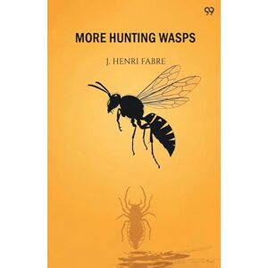 Fabre, Jean-Henri More Hunting Wasps (Edition1) Fabre, Jean-Henri More Hunting Wasps (Edition1)