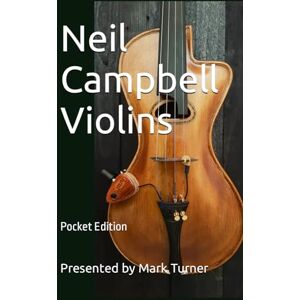 Turner, Mark Neil Campbell Violins: Pocket Edition (Scottish Contemporary Artists) Turner, Mark Neil Campbell Violins: Pocket Edition (Scottish Contemporary Artists)