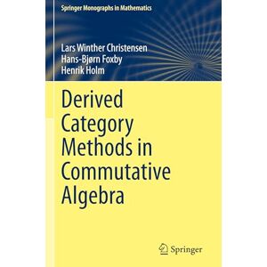 Christensen, Lars Winther Derived Category Methods in Commutative Algebra (Springer Monographs in Mathematics) Christensen, Lars Winther Derived Category Methods in Commutative Algebra (Springer Monographs in Mathematics)