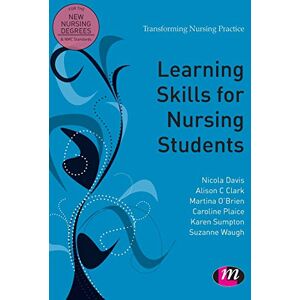 Nicky Davis Learning Skills for Nursing Students: 1653 (Transforming Nursing Practice Series) Nicky Davis Learning Skills for Nursing Students: 1653 (Transforming Nursing Practice Series)