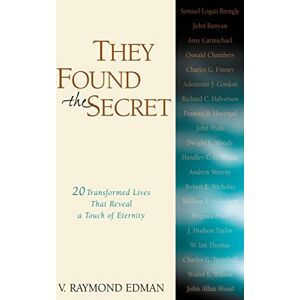 Edman, V THEY FOUND THE SECRET: Twenty Lives That Reveal a Touch of Eternity (Clarion Classic) Edman, V THEY FOUND THE SECRET: Twenty Lives That Reveal a Touch of Eternity (Clarion Classic)