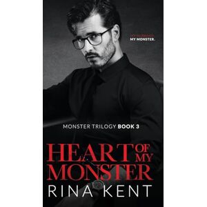 Kent, Rina Heart of My Monster: A Dark Mafia Romance: 3 (The Monster Trilogy) Kent, Rina Heart of My Monster: A Dark Mafia Romance: 3 (The Monster Trilogy)